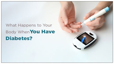 What Happens to Your Body When You Have Diabetes?